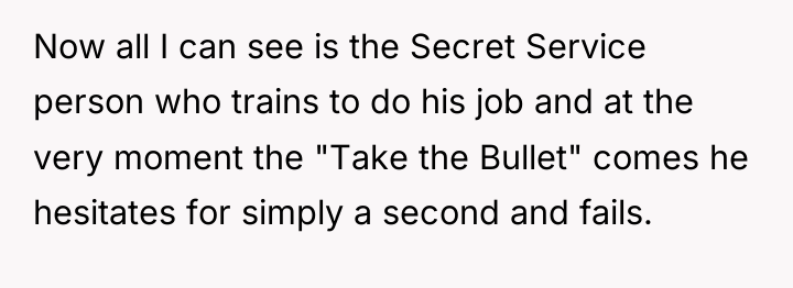 Now all I can see is the Secret Service person...