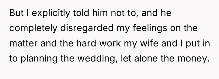 But I explicitly told him not to, and he completely...