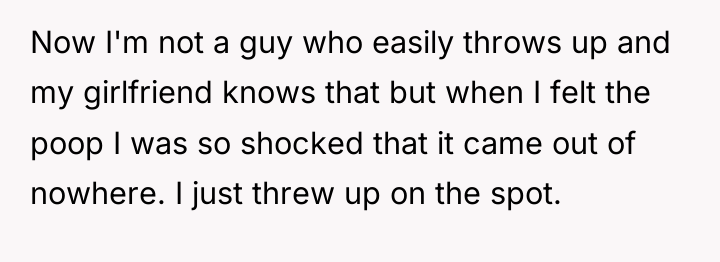 Now I'm not a guy who easily throws up and...