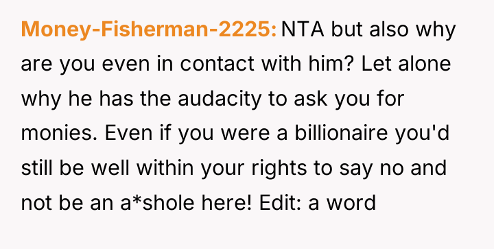 Money-Fisherman-2225 NTA but also why are you even in contact...