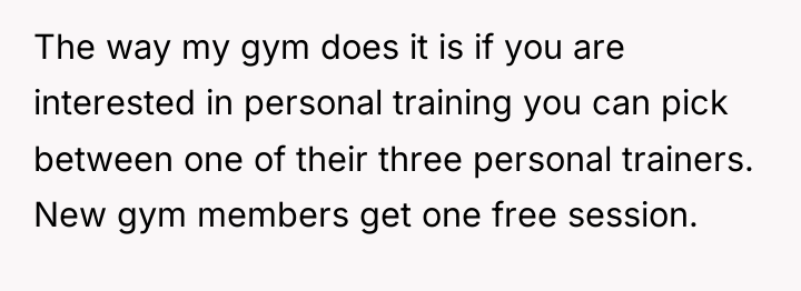 The way my gym does it is if you are...