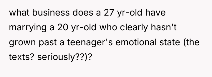 what business does a 27 yr-old have marrying a 20...