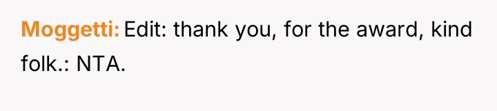 Moggetti Edit: thank you, for the award, kind folk.: NTA.