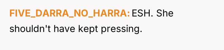 FIVE_DARRA_NO_HARRA ESH. She shouldn't have kept pressing.