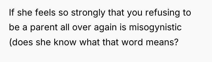 If she feels so strongly that you refusing to be...