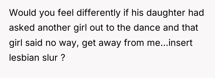 Would you feel differently if his daughter had asked another...