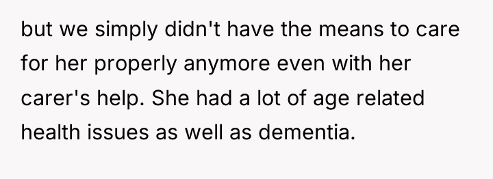 but we simply didn't have the means to care for...