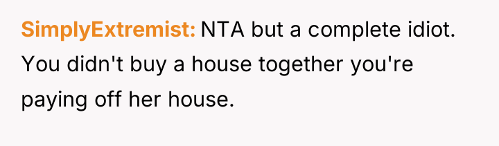 SimplyExtremist NTA but a complete idiot. You didn't buy a...