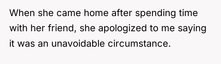 When she came home after spending time with her friend,...
