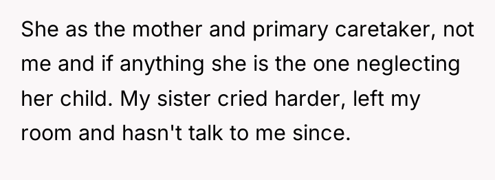 She as the mother and primary caretaker, not me and...