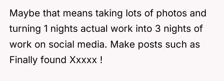 Maybe that means taking lots of photos and turning 1...