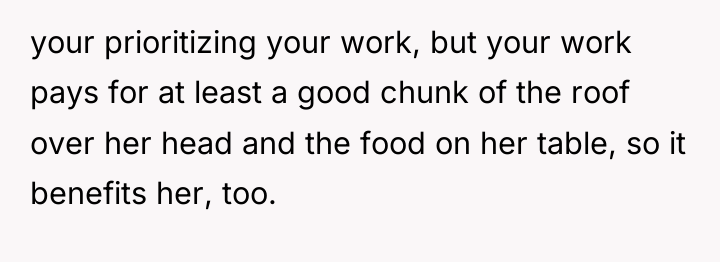 your prioritizing your work, but your work pays for at...