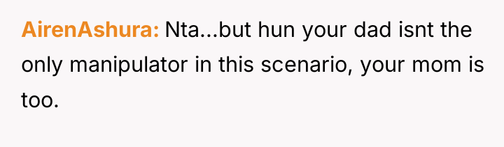 AirenAshura Nta...but hun your dad isnt the only manipulator in...