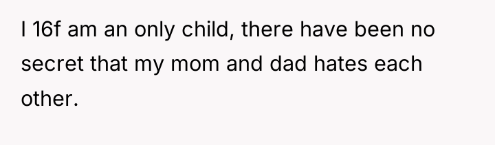 I 16f am an only child, there have been no...