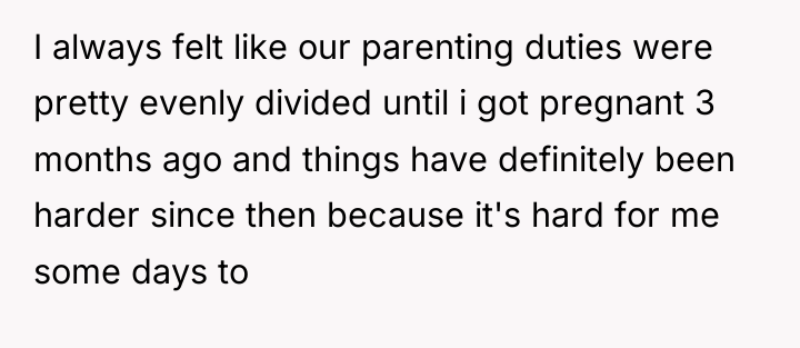 I always felt like our parenting duties were pretty evenly...