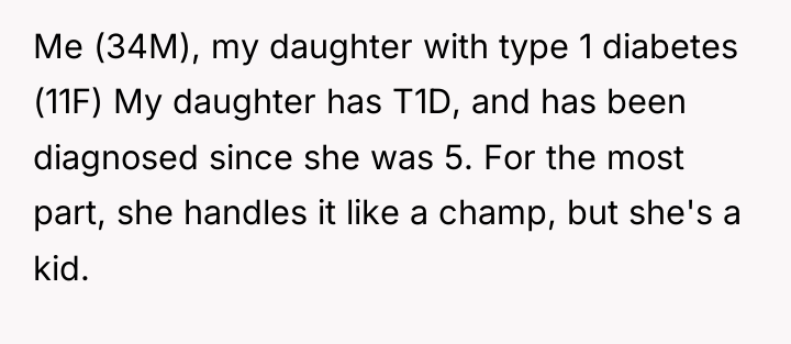 Me (34M), my daughter with type 1 diabetes (11F) My...