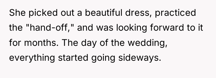 She picked out a beautiful dress, practiced the "hand-off," and...