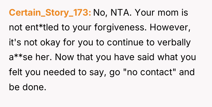 Certain_Story_173 No, NTA. Your mom is not ent*tled to your...
