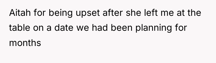 Aitah for being upset after she left me at the...
