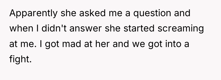 Apparently she asked me a question and when I didn't...