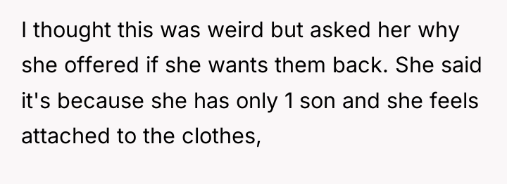 I thought this was weird but asked her why she...