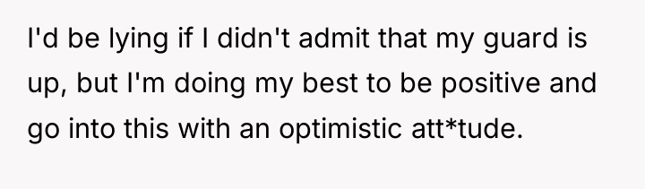 I'd be lying if I didn't admit that my guard...