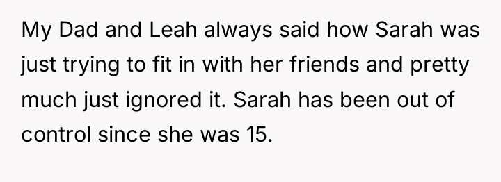 My Dad and Leah always said how Sarah was just...