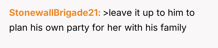 StonewallBrigade21 >leave it up to him to plan his own...