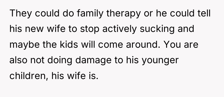 They could do family therapy or he could tell his...