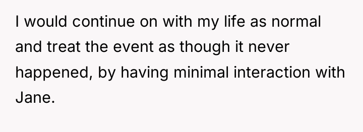 I would continue on with my life as normal and...