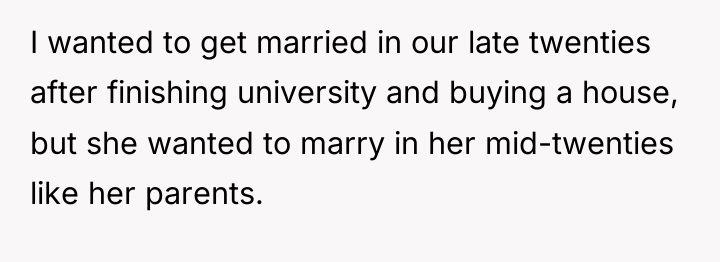 I wanted to get married in our late twenties after...