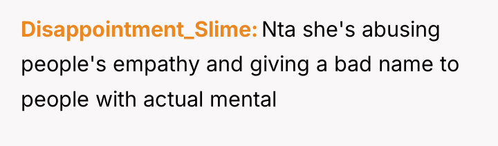 Disappointment_Slime Nta she's abusing people's empathy and giving a bad...