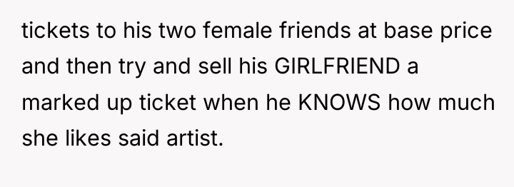 tickets to his two female friends at base price and...