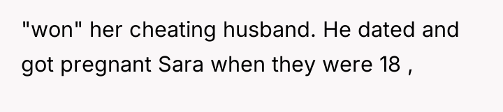 "won" her cheating husband. He dated and got pregnant Sara...