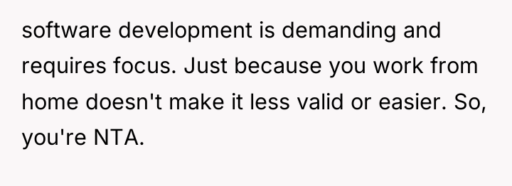 software development is demanding and requires focus. Just because you...