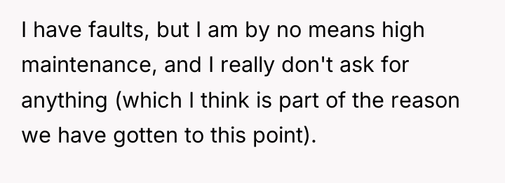 I have faults, but I am by no means high...