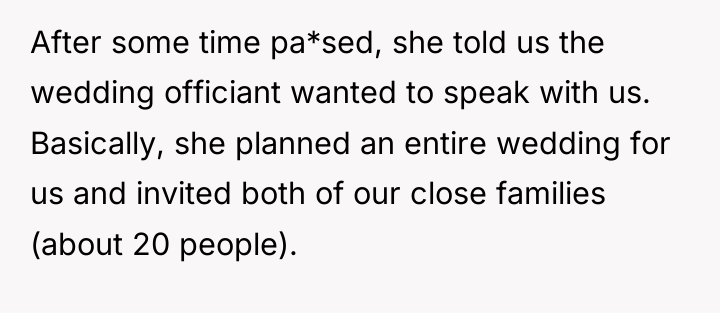 After some time pa*sed, she told us the wedding officiant...