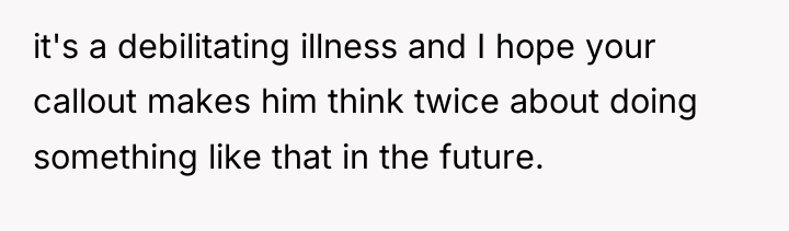 it's a debilitating illness and I hope your callout makes...