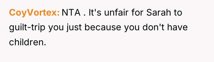 CoyVortex NTA . It's unfair for Sarah to guilt-trip you...