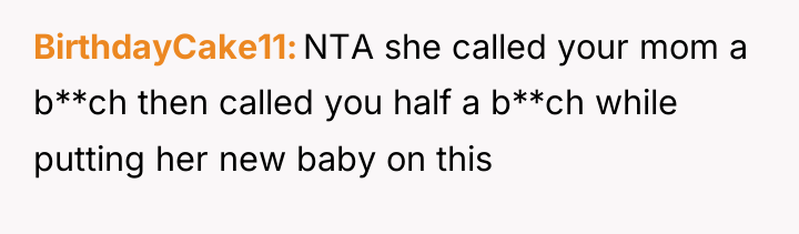 BirthdayCake11 NTA she called your mom a b**ch then called...