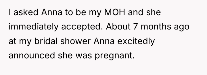 I asked Anna to be my MOH and she immediately...