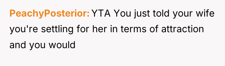 PeachyPosterior YTA You just told your wife you're settling for...