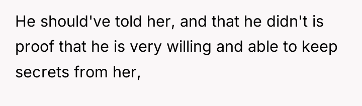 He should've told her, and that he didn't is proof...