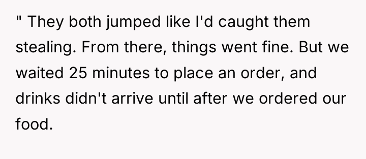 " They both jumped like I'd caught them stealing. From...