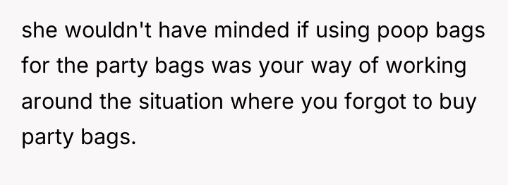 she wouldn't have minded if using poop bags for the...