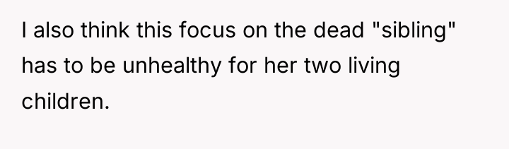 I also think this focus on the dead "sibling" has...