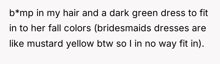 b*mp in my hair and a dark green dress to...