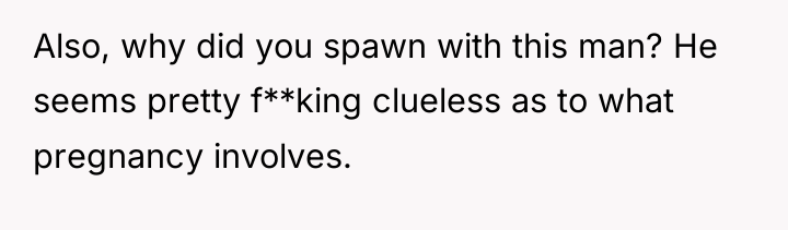 Also, why did you spawn with this man? He seems...