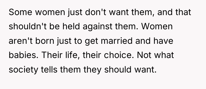 Some women just don't want them, and that shouldn't be...