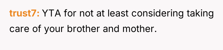trust7 YTA for not at least considering taking care of...
